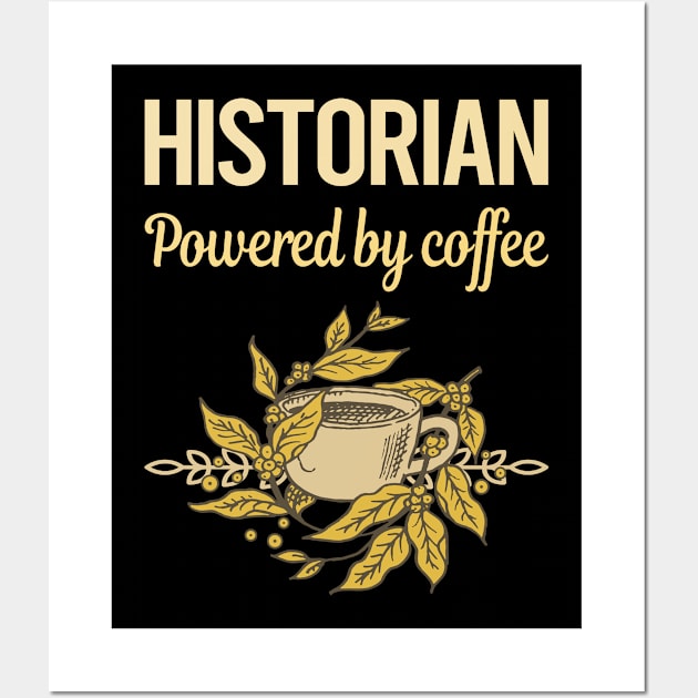 Powered By Coffee Historian Wall Art by lainetexterbxe49